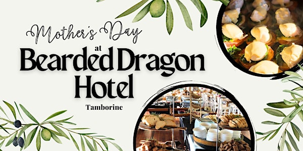 Mother’s Day at Bearded Dragon Hotel, Tamborine